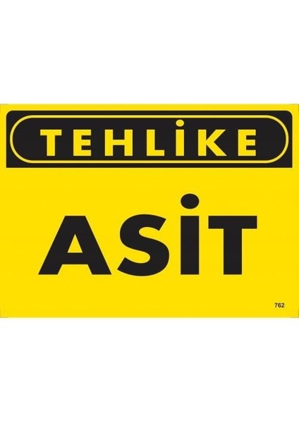 Tehlike Asit Uyarı Levhası 25X35 KOD:762
