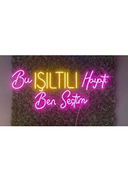 Bu Işıltılı Hayatı Ben Seçtim Yazılı Neon LED Aydınlatma