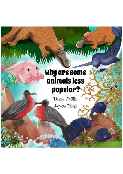 Why Are Some Animals Less Popular? - Ingilizce Resimli Çocuk Kitabı