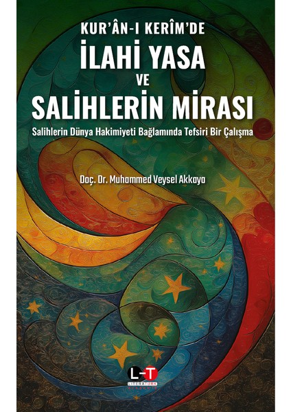 Kur’an-I Kerîm’de Ilahi Yasa ve Salihlerin Mirası - Doç. Dr. Muhammed Veysel Akkaya