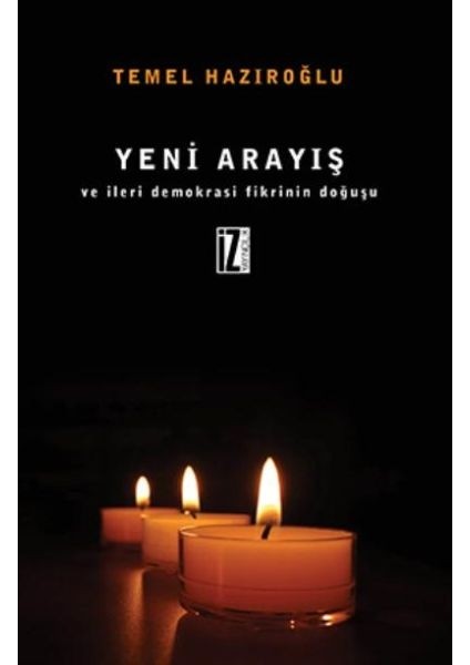 Yeni Arayış ve Ileri Demokrasi Fikrinin Doğuşu