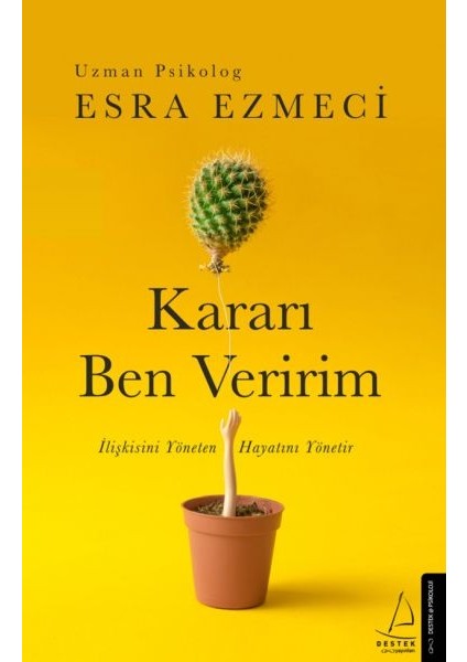 Kararı Ben Veririm - Ilişkisini Yöneten Hayatını Yönetir