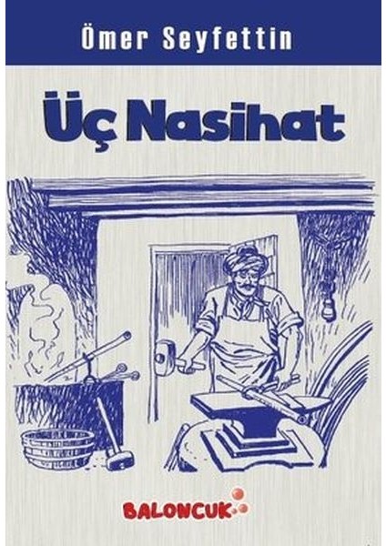 Çocuklar Için Ömer Seyfettinden Seçmeler - Üç Nasihat