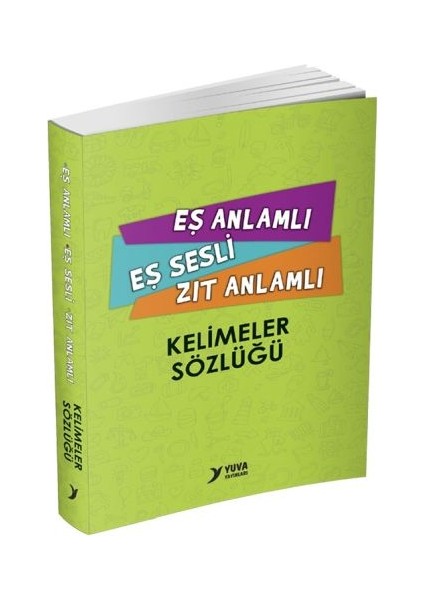 Yuva Eş Anlamlı Eş Sesli Zıt Anlamlı Kelimeler Sözlüğü