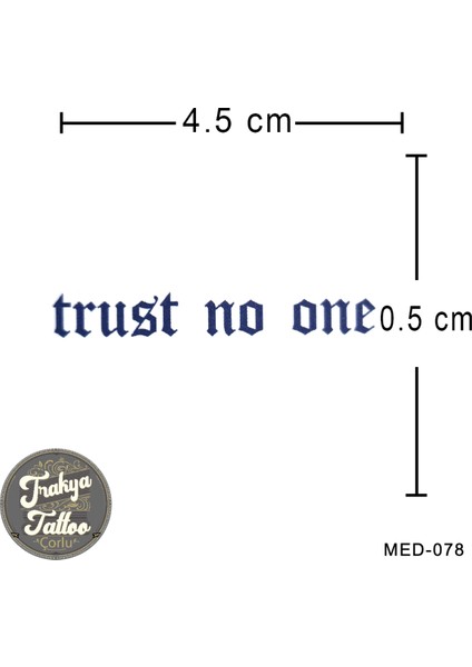 Yarı Kalıcı Dövme Trust No One Geçici Dövme MED-078