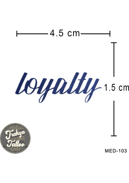 Yarı Kalıcı Dövme Loyalty Geçici Dövme MED-103