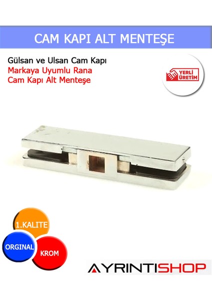 Gülsan ve Ulsan Cam Kapı Markaya Uyumlu Rana Cam Kapı Alt Menteşe