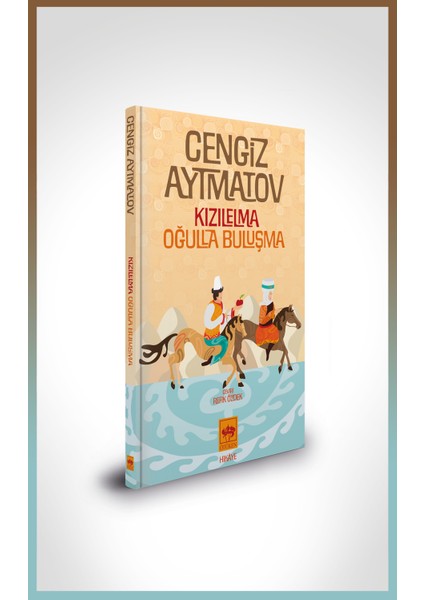 Kızıl Elma - Oğulla Buluşma - Özel Baskı - Cengiz Aytmatov - Ötüken Neşriyat