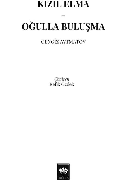 Kızıl Elma - Oğulla Buluşma - Özel Baskı - Cengiz Aytmatov - Ötüken Neşriyat indirimleri