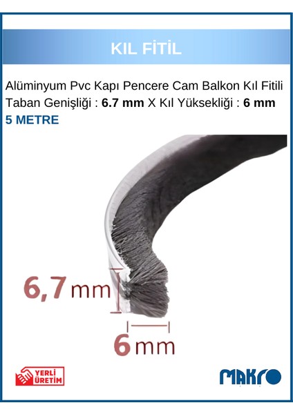 Alüminyum Pvc Kapı Pencere Cam Balkon Kıl Fitili En 6,7mm - Kıl Uzunluğu: 6mm - 5 Metre
