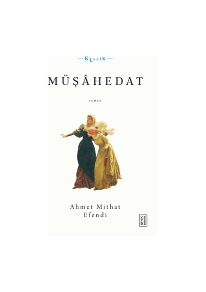 Müşahedat /ahmet Mithat Efendi