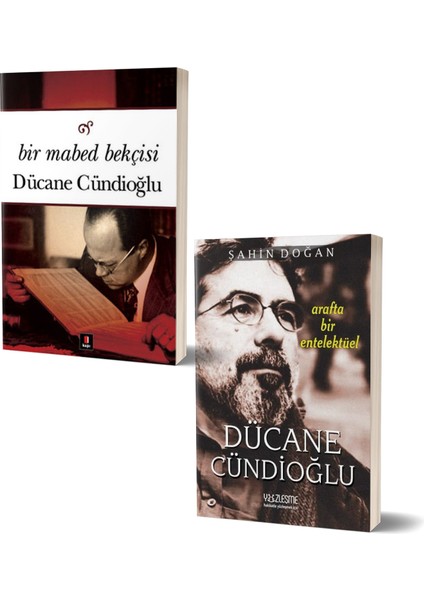 Bir Mabed Bekçisi - Dücane Cündioğlu Arafta Bir Entelektüel