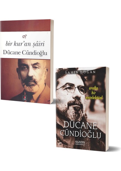 Bir Kur’an Şairi - Dücane Cündioğlu Arafta Bir Entelektüel