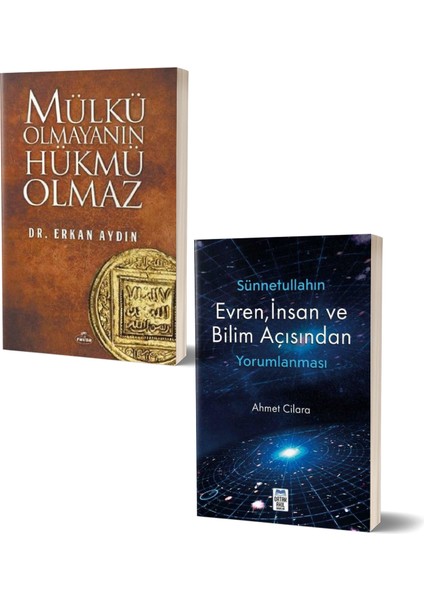 Mülkü Olmayanın Hükmü Olmaz - Sünnetullahın Evren Insan ve Bilim Açısından Yorumlanması