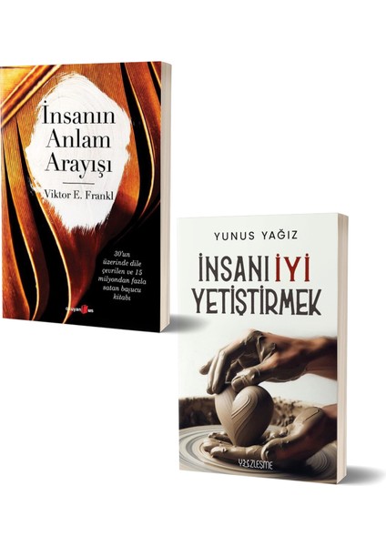 Insanın Anlam Arayışı - Insanı Iyi Yetiştirmek
