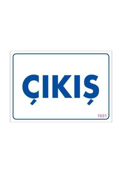 Çıkş Uyarı Levhası 17,5X25 KOD:1651