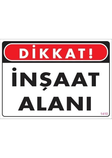 Dikkat Inşaat Alanı Uyarı Levhası 25X35 KOD:1410