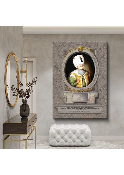 Osmanlı Padişahları - Yavuz Sultan Selim Halifeliği Osmanlı'ya Getiren Padişah Kanvas Tablo