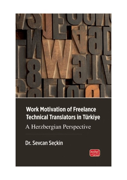 Work Motivation Of Freelance Technical Translators In Türkiye A Herzbergian Perspective Sevcan Seçkin