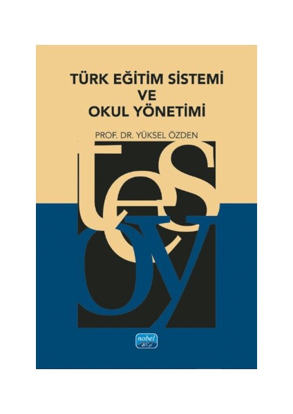 Türk Eğitim Sistemi ve Okul Yönetimi Yüksel Özden