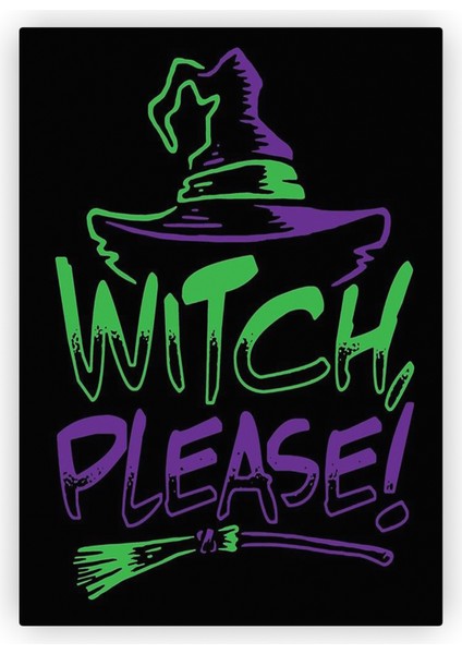 Witch Please! Cadı Süpürge Ahşap Poster 20 x 29 cm