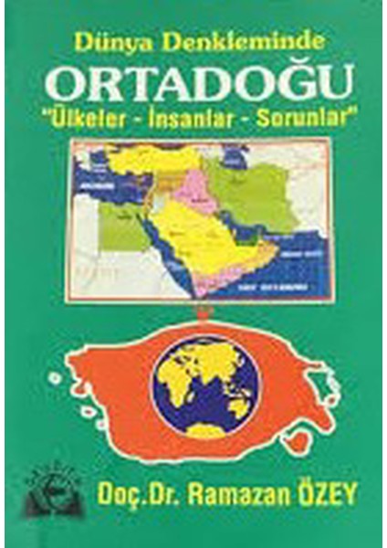 Dünya Denkleminde Ortadoğu / Ülkeler - Insanlar - Sorunlar (1997 Basım)