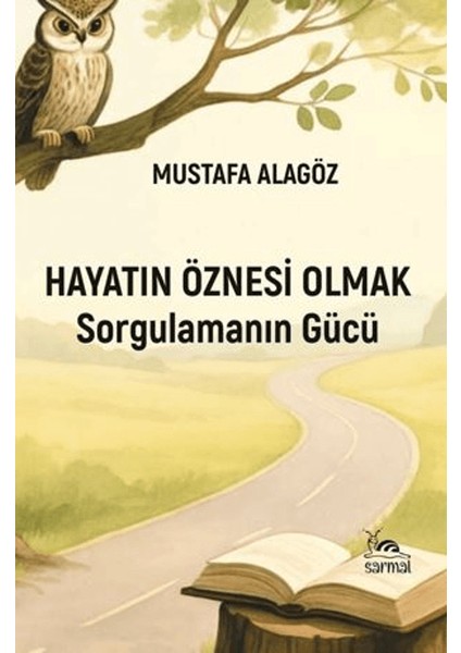 Hayatın Öznesi Olmak