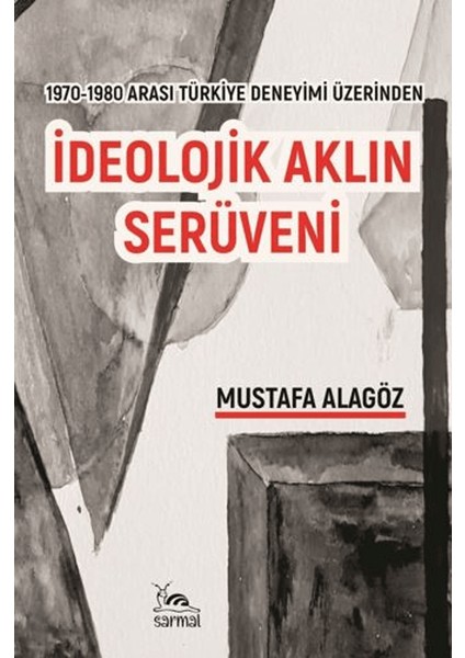 Ideolojik Aklın Serüveni