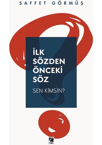 Ilk Sözden Önceki Söz Sen Kimsin?