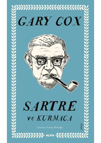 Sartre ve Kurmaca - Gary Cox