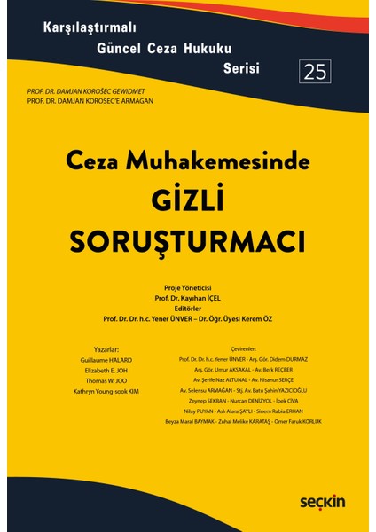Karşılaştırmalı Güncel Ceza Hukuku Serisi 25 Ceza Muhakemesinde Gizli Soruşturmacı