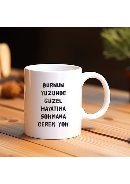 Burnun Yüzünde Güzel Kupa – Esprili Sözlü Kahve Kupası