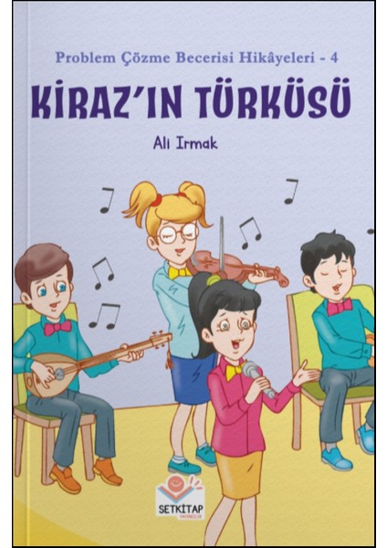 Kiraz'ın Türküsü, Ali Irmak - Problem Çözme Becerileri, 2. ve 3. Sınıf Masal Öykü Kitabı