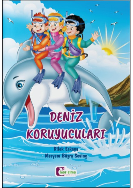 Deniz Koruyucuları - Dilek Erkaya, Meryem Büşra Sevinç, 2.,3. Sınıf Okuma Kitabı