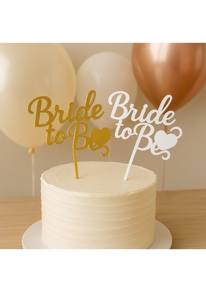 Altın & Beyaz Bride to Be Pasta Süsü – Özel Günler İçin Zarif Tasarım fiyatları