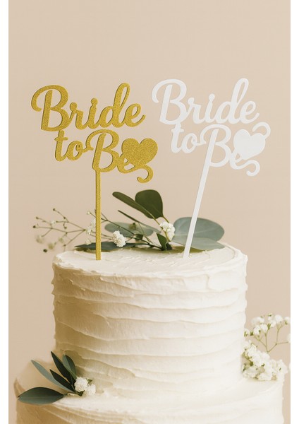 Altın & Beyaz Bride to Be Pasta Süsü – Özel Günler İçin Zarif Tasarım modelleri