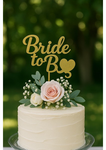 Altın & Beyaz Bride to Be Pasta Süsü – Özel Günler İçin Zarif Tasarım fırsatları