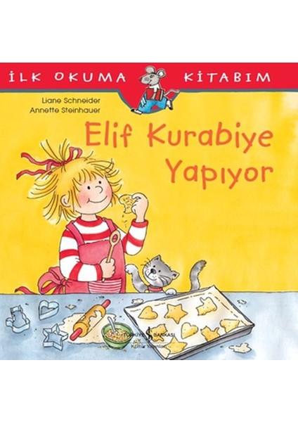 Ilk Okuma Kitabım - Elif Kurabiye Yapıyor