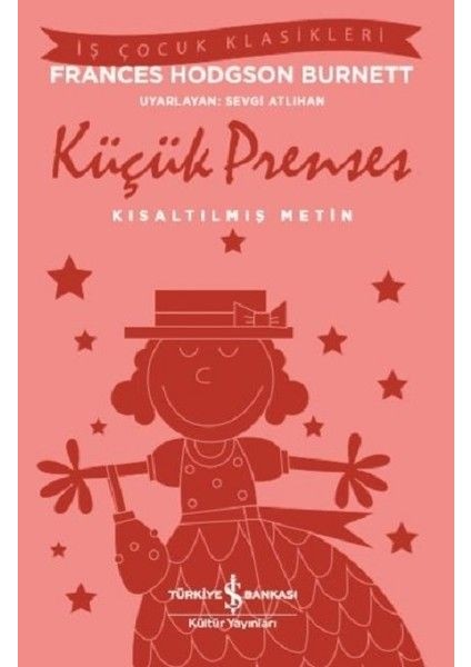 Iş Çocuk Klasikleri -Küçük Prenses-Kısaltılmış Metin