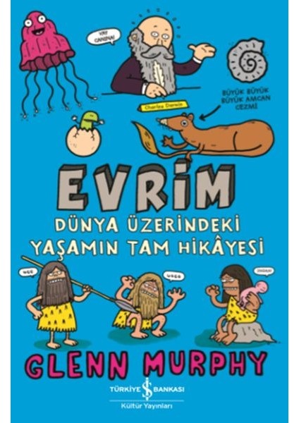 Evrim - Dünya Üzerindeki Yaşamın Tam Hikayesi