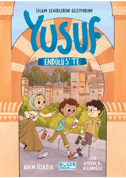 Yusuf Endülüs'te - Islam Şehirlerini Geziyorum