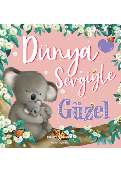 Dünya Sevgiyle Güzel