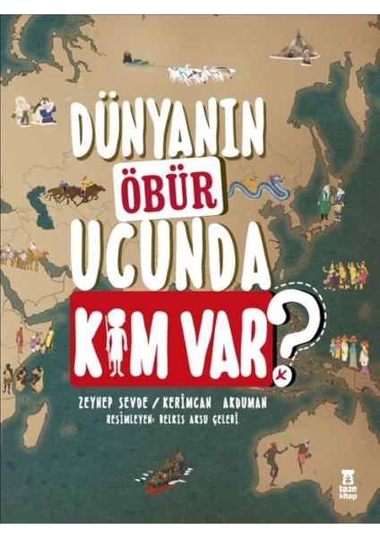 Dünyanın Öbür Ucunda Kim Var?