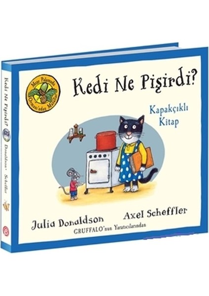 Kedi Ne Pişirdi? - Meşe Palamudu Ormanı’ndan Masallar (Kapakçıklı Kitap)
