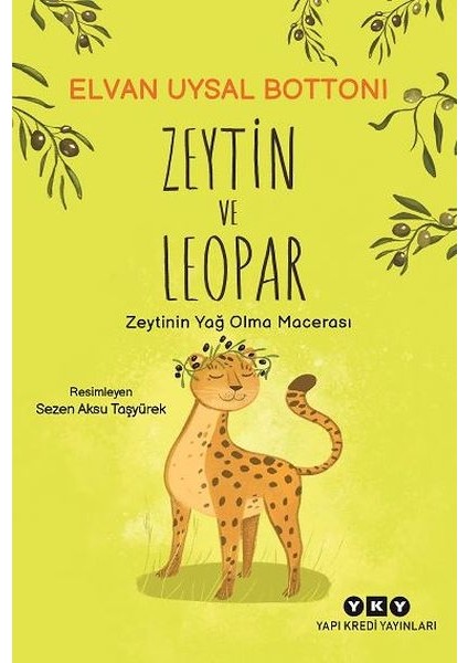 Zeytin ve Leopar Zeytin’in Yağ Olma Macerası