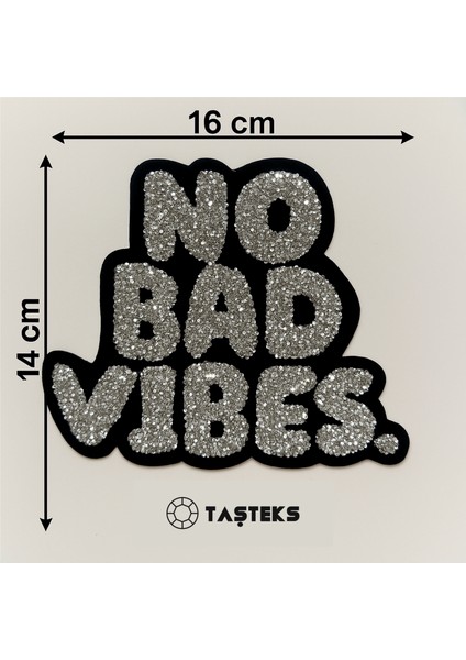 Taşlı Ütülenebilen Veya Sticker Olarak Kullanılabilen 'no Bad Vibes' Yazı Modeli