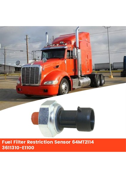 64MT2114 Yakıt Filtresi Kısıtlama Sensörü Q21-1033 20706315 3611310-E1100 Volvo Renault Peterbilt Kenworth Mack 51CP24 (Yurt Dışından) fiyatları