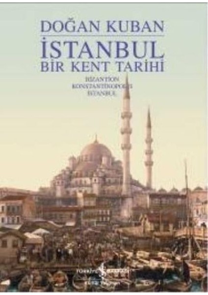Istanbul - Bir Kent Tarihi (Ciltli)
