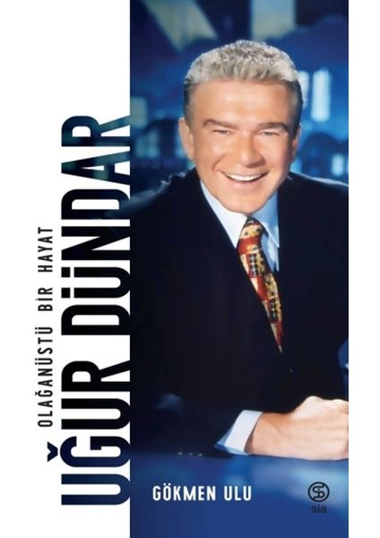 Uğur Dündar - Olağanüstü Bir Hayat-Ciltli