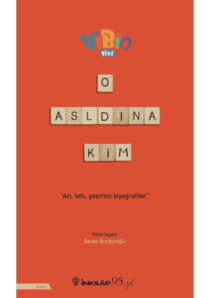 O Aslında Kim?